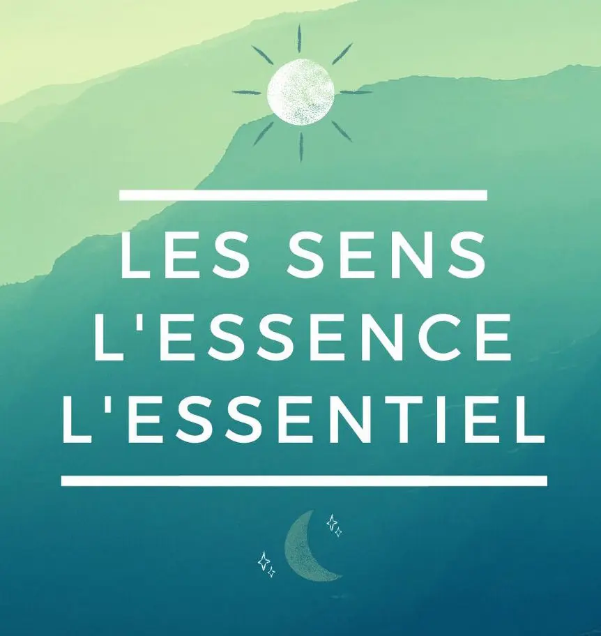 Les Sens, l'Essence, l'Essentiel